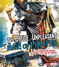 Cover image for The Crude, Unpleasant Age of Pirates