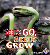 Cover image for Seeds Go, Seeds Grow