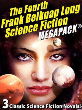 Imagen de portada para The Fourth Frank Belknap Long Science Fiction MEGAPACK®