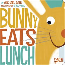 Cover image for Bunny Eats Lunch