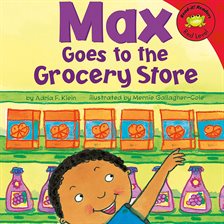 Cover image for Max Goes to the Grocery Store