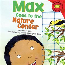 Cover image for Max Goes to the Nature Center