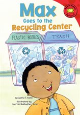 Imagen de portada para Max Goes to the Recycling Center