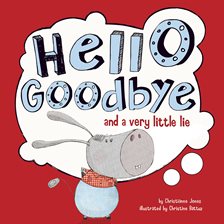 Imagen de portada para Hello, Goodbye, and a Very Little Lie