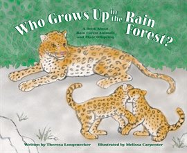 Cover image for Who Grows Up in the Rain Forest?
