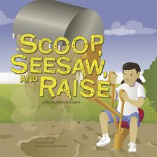 Cover image for Scoop, Seesaw, and Raise