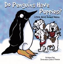 Cover image for Do Penguins Have Puppies?