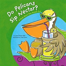 Cover image for Do Pelicans Sip Nectar?