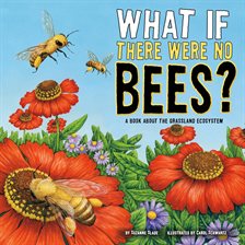 Cover image for What If There Were No Bees?