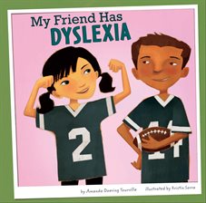 Cover image for My Friend Has Dyslexia