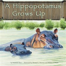 Cover image for A Hippopotamus Grows Up