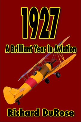 Cover image for 1927: A Brilliant Year in Aviation