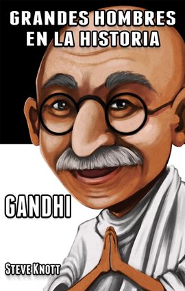 Cover image for Gandhi: Grandes Hombres en la Historia