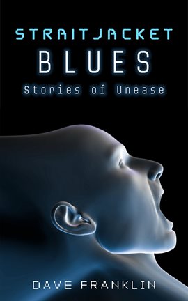 Cover image for Straitjacket Blues: Stories of Unease