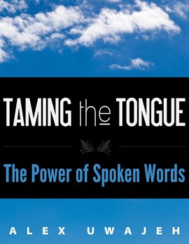 Cover image for Taming the Tongue: The Power of Spoken Words