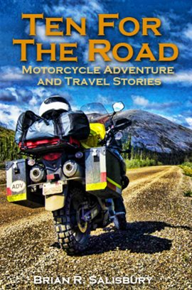 Cover image for Ten for the Road - Motorcycle, Travel and Adventure Stories