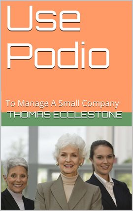 Cover image for Use Podio: To Manage a Small Company