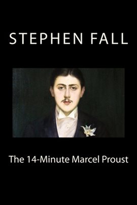 Cover image for The 14-Minute Marcel Proust: A Very Short Guide to the Greatest Novel Ever Written