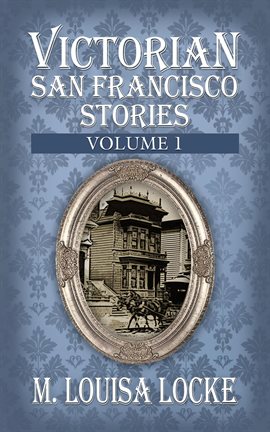 Cover image for Victorian San Francisco Stories