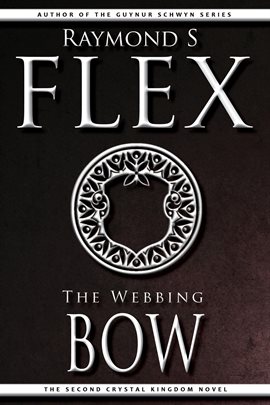 Cover image for The Webbing Bow: The Second Crystal Kingdom Novel
