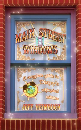 Imagen de portada para Main Street Windows: A Complete Guide to Disney's Whimsical Tributes