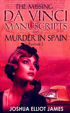 Cover image for The Missing da Vinci Manuscripts & Murder in Spain: Episode 2