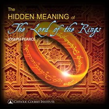 Cover image for The Hidden Meaning of The Lord of the Rings