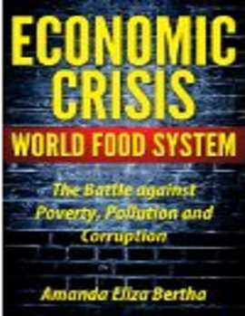 Cover image for Pollution and Corruption Economic Crisis: World Food System - The Battle against Poverty