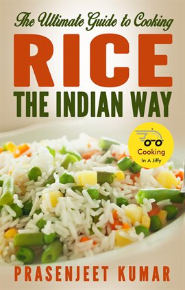 Cover image for The Ultimate Guide to Cooking Rice the Indian Way