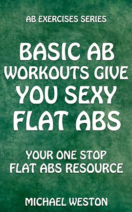 Cover image for Basic Ab Workouts Give You Sexy Flat Abs