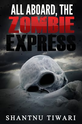 Cover image for All Aboard, the Zombie Express