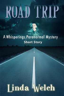 Cover image for Road Trip, a Whisperings Paranormal Mystery Short Story