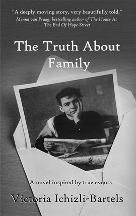 Cover image for The Truth About Family: A Novel Inspired by True Events