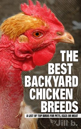 Imagen de portada para Eggs and Meat The Best Backyard Chicken Breeds: A List of Top Birds for Pets
