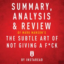 Cover image for Summary, Analysis & Review of Mark Manson's The Subtle Art of Not Giving a F*ck