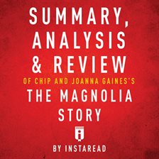 Cover image for Summary, Analysis & Review of Chip and Joanna Gaines's The Magnolia Story
