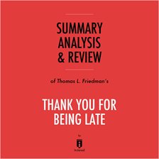 Cover image for Summary, Analysis & Review of Thomas L. Friedman's Thank You for Being Late
