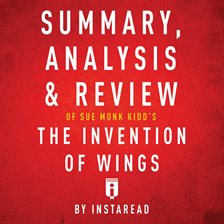 Cover image for Summary, Analysis & Review of Sue Monk Kidd's The Invention of Wings