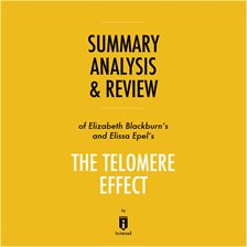 Cover image for Summary, Analysis & Review of Elizabeth Blackburn's and Elissa Epel's The Telomere Effect by Inst