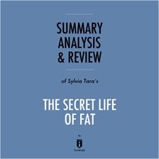 Cover image for Summary, Analysis & Review of Sylvia Tara's The Secret Life of Fat