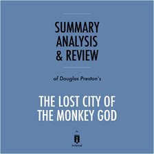 Cover image for Summary, Analysis & Review of Douglas Preston's The Lost City of the Monkey God