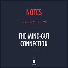 Cover image for Notes on Emeran Mayer's, MD The Mind–Gut Connection