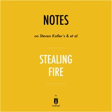 Cover image for Notes on Steven Kotler's & et al Stealing Fire