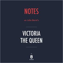 Cover image for Notes on Julia Baird's Victoria the Queen