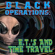 Cover image for Black Operations: E.T.s and Time Travel