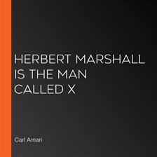 Cover image for Herbert Marshall is The Man Called X