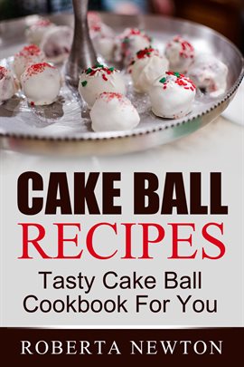 Cover image for Cake Ball Recipes: Tasty Cake Ball Cookbook For You