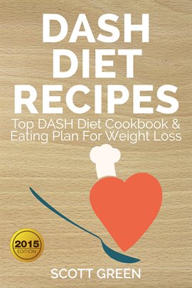 Cover image for Dash Diet Recipes  Top Dash Diet Cookbook & Eating Plan For Weight Loss