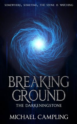 Cover image for Breaking Ground: A Time-Slip Adventure