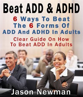 Cover image for Beat ADD & ADHD: Treating ADD and ADHD in Adults